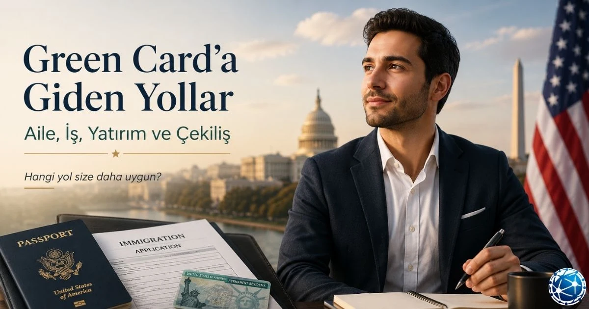 Green Card başvuru yolları arasında aile sponsorluğu, işveren başvurusu, yatırım, sığınma ve Diversity Visa çekilişi seçenekleri inceleniyor.