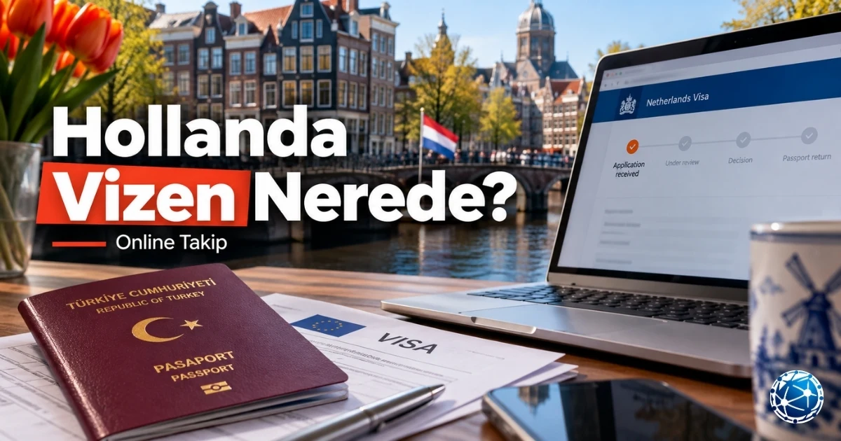 Hollanda Schengen vize başvurusu durumunun VFS Global ve online takip sistemlerinden kontrol edilmesi